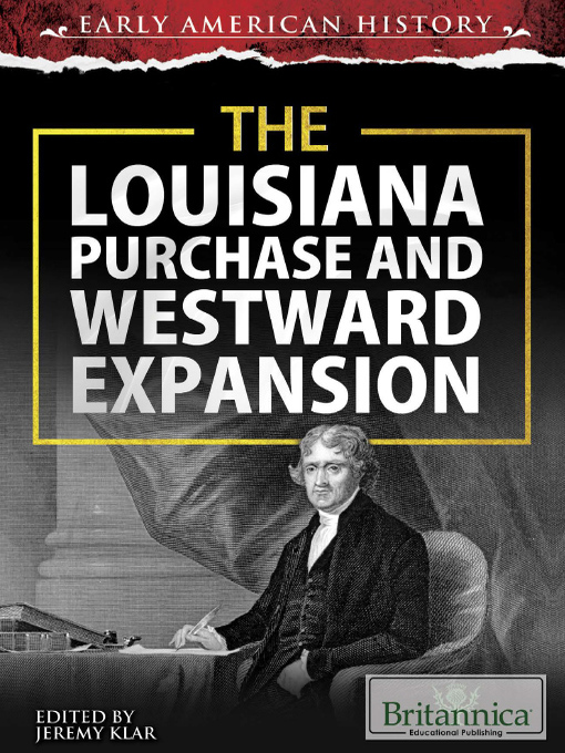 Title details for The Louisiana Purchase and Westward Expansion by Jeremy Klar - Available